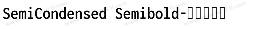 SemiCondensed Semibold字体转换